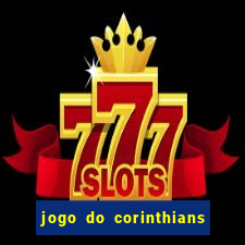 jogo do corinthians ao vivo multicanal